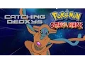 Pokemon Omega Ruby How to Catch Deoxys