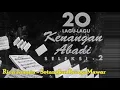Download Lagu 20 Lagu Lagu Kenangan Abadi Seleksi 2