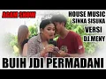 Download Lagu BUIH JADI PERMADANI.HOUSE MUSIC VERSI.DJ.MENY SINKA SISUKA.LENDOT SHOOTING