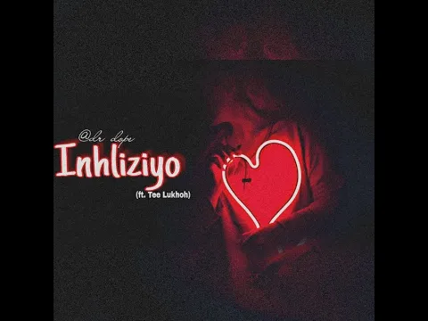 Download MP3 Dr Dope- Inhliziyo (ft. Tee Lukhoh)