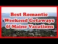 5 Best Romantic Weekend Getaways Maine Vacations Love is Vacation