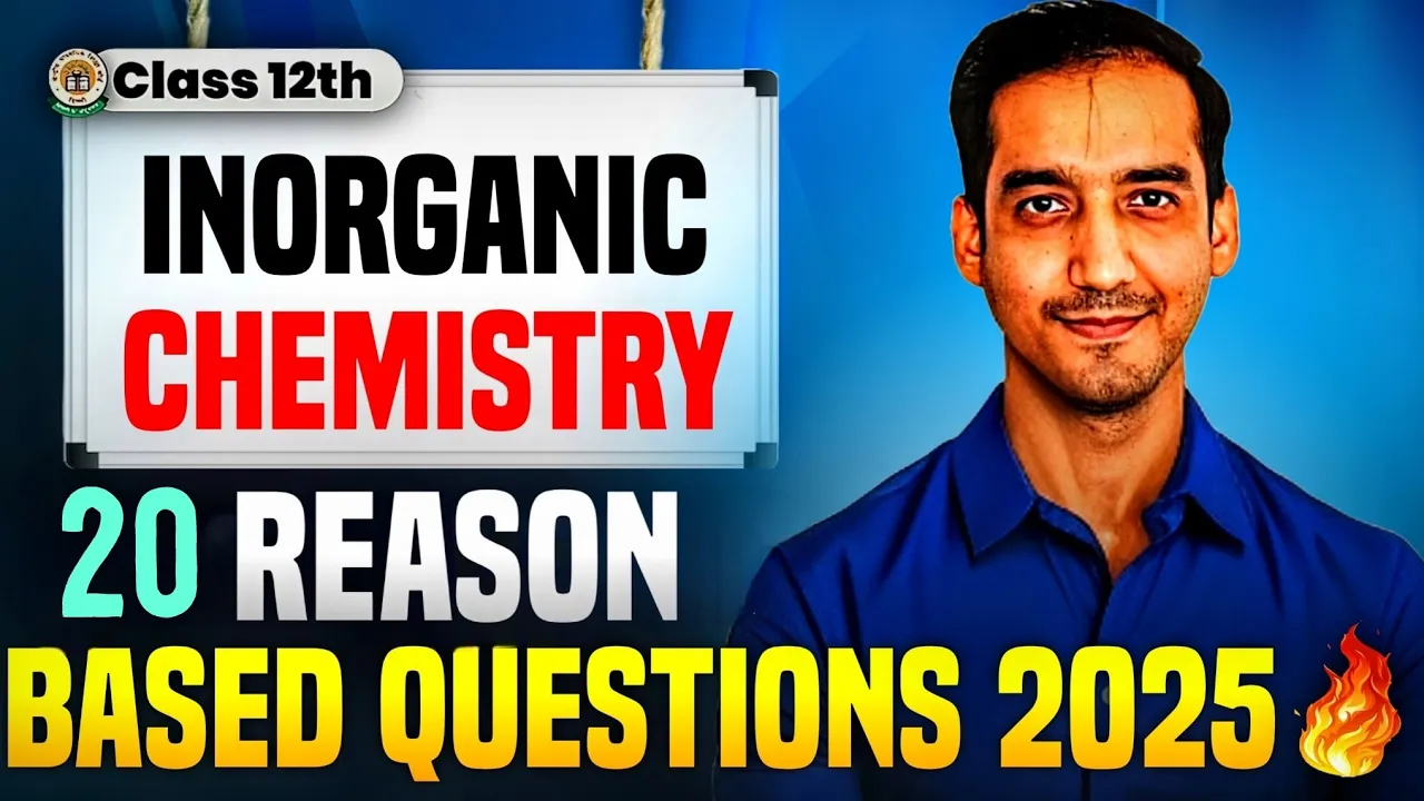 20 Reason Based Questions  🔥| Inorganic Chemistry ✅ | CBSE Boards | 2024-25