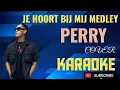 Download Lagu JE HOORT BIJ MIJ MEDLEY-PERRY KARAOKE @marcovickaraoke