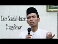Download Lagu Doa setelah adzan yang benar - Ustadz Abdul Somad, LC., MA