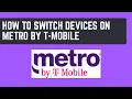 How to Switch Devices on Metro by T-Mobile - SIM Swap eSIM Transfer Step-by-Step Guide