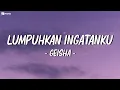 Lagu Geisha - Lumpuhkan Ingatanku | Lirik Video