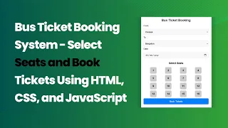 Bus Ticket Booking System with HTML CSS and JavaScript Step-by-Step Guide