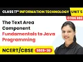The Text Area Component - Fundamentals to Java Programming Class 11 IT Unit 5 Code 802 Part B