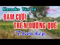 Download Lagu Karaoke tân cổ ĐÁM CƯỚI TRÊN ĐƯỜNG QUÊ - THIẾU KÉP [Hát cùng Thu Trang]