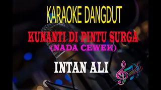 Download Karaoke Kunanti Di Pintu Surga Nada Cewek - Intan Ali (Karaoke Dangdut Tanpa Vocal) MP3