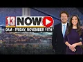 13 NOW 9am - Friday November 11th