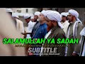 SALAMULLAH YA SADAH - SALAM ZIARAH MAKAM  (OFFICIAL QASIDAH VIDEO) SUBTITLE