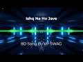 Ishq Na Ho Jave || 8D Song || Amrinder Gill