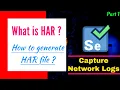 HAR Logs How to generate HAR file HAR file Capture Network logs HTTP Archive