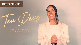 Paulo Neto e Allana Silva - Depoimento "Teu Deus"