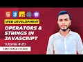 Operators Strings in JavaScript Web Development Course 2023 Lecture - 20