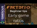 Factorio Beginner Tips Early game ratios