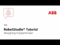 Designing GripperScreen Robotstudio Tutorial