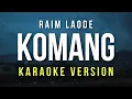 Download Lagu Komang - Raim Laode (Karaoke)