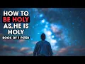 Download Lagu How To Be Holy As He Is Holy | 1 Peter 1-2 Verse By Verse