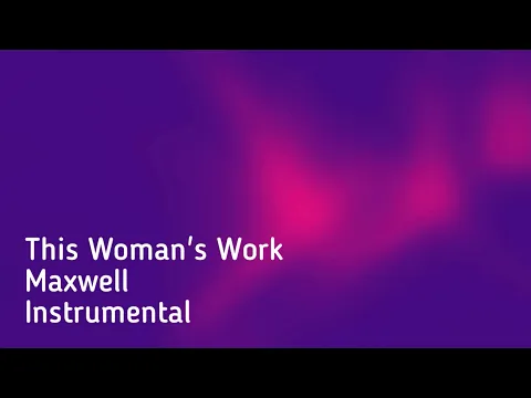 Download MP3 THIS WOMAN'S WORK - MAXWELL INSTRUMENTAL