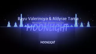 Download Bayu Valerinoya \u0026 Aldyrae Tama - Moonlight (ft. Jennifer Coppen) MP3
