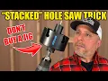 The Stacked Hole Saw Trick Don t Buy A Jig