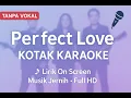 🎤 Kotak – Perfect Love | Karaoke Tanpa Vokal 🎶 Lirik Full HD | Musik Jernih | Nyanyi Bareng Yuk!