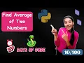 days How to find average of two numbers in python study with engineers