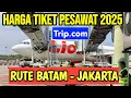Download Lagu Harga Tiket Pesawat Batam Jakarta di Aplikasi Trip.com Update Tiket Pesawat Murah Hari ini 2025