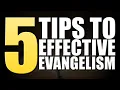 Evangelism Training 5 Tips To Effective Evangelism