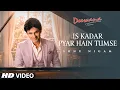 Is Kadar Pyar Hai Tumse Song Sonu Nigam Deewana Sajid-Wajid Faaiz Anwaar