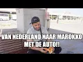 MET DE AUTO NAAR MAROKKO!