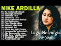 Lagu Lagu Lawas Nike Ardila Full Album  Tembang Kenangan 80an 90an  Bintang Kehidupan Jadi Ingat Mantan