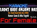 Lagu Karaoke Ladki Badi Anjani Hai ( For Female ) - Kumar Sanu \u0026 Alka Yagnik Ost. Kuch Kuch Hota Hai