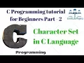 C Programming tutorial for Beginners Part 2 Character Set in C Language in Hindi English
