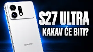 KAKAV ĆE BITI SAMSUNG S27 ULTRA?