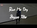 Bryson Tiller - Run Me Dry (Lyric Video)