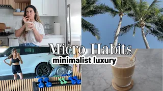 Micro Habits to live a high quality life | minimalist luxury