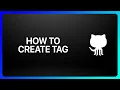 How To Create Tag In GitHub Tutorial
