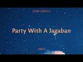 Lagu Midas The Jagaba - Party with a jagaban (Lyrics)