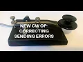 YOU MADE A SENDING MISTAKE-NOW WHAT MORSE CODE ERRORS AND CORRECTIONS