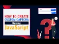 How to create a custom captcha JavaScript Captcha