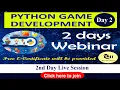 PYTHON GAME DEVELOPMENT WEBINAR Day 2