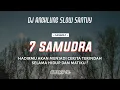 Download Lagu DJ slowwed angklung 7 SAMUDERA - Gamma 1 | [REMIX]