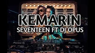 Download DJ KEMARIN SEVENTEEN REMIX TERBARU 2019 | [official music] MP3