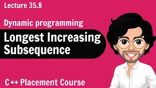 Longest Increasing Subsequence - Dynamic Programming C Placement Course Lecture 35 8