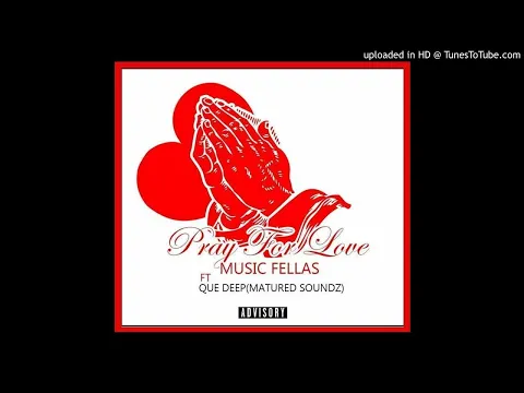 Download MP3 Music Fellas & Que Deep Matured Soundz - Prayer For Love(Vocal Mix)