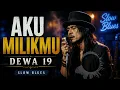 Aku Milikmu - Dewa 19 | Slow Blues Cover