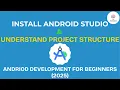 How to Install Android Studio Understand Project Structure Android Development 2025